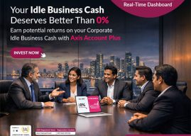 भारताच्या पहिल्याच डिजिटल वर्किंग कॅपिटल मॅनेजमेंट सोल्युशनसह ॲक्सिस म्युच्युअल फंडाचा एमएसएमई क्षेत्रात प्रवेश